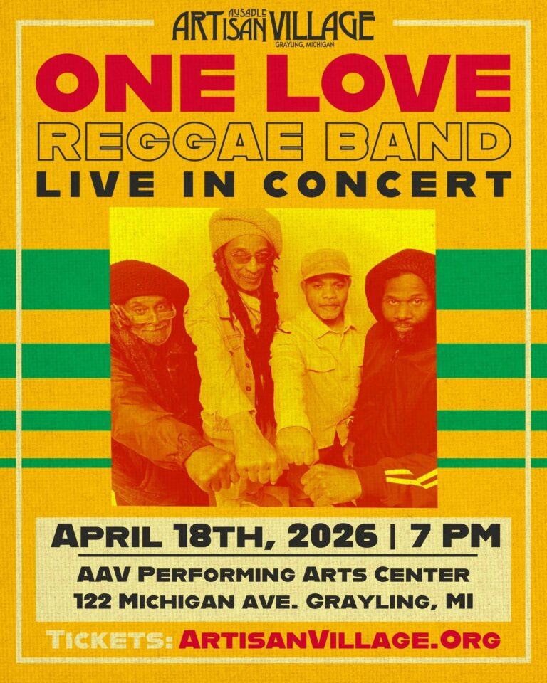 Flyer: One Love Reggae Band live in concert, April 18, 2026, AuSable Artisan Village, Grayling MI